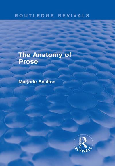The Anatomy of Prose (Routledge Revivals)