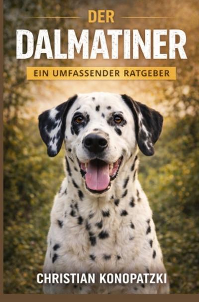 Der Dalmatiner Ratgeber - Dalmatiner Buch