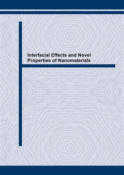 Interfacial Effects and Novel Properties of Nanomaterials