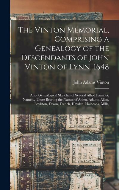 The Vinton Memorial, Comprising a Genealogy of the Descendants of John Vinton of Lynn, 1648