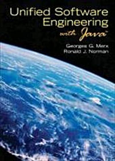 Unified Software Engineering with Java [Gebundene Ausgabe] by Merx, Georges G...