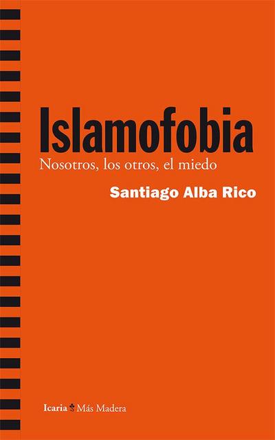 Islamofobia : nosotros, los otros, el miedo