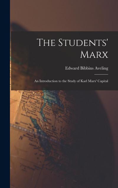 The Students’ Marx: an Introduction to the Study of Karl Marx’ Capital