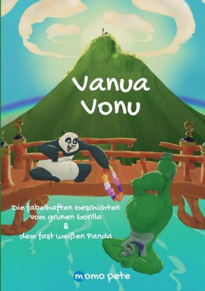 Die fabelhaften Geschichten vom grünen Gorilla & dem fast weißen Panda / Vanua Vonu Die fabelhaften Geschichten vom grünen Gorilla & dem fast weißen Panda