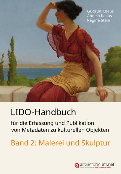 LIDO-Handbuch für die Erfassung und Publikation von Metadaten zu kulturellen Objekten / Malerei und Skulptur