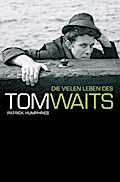 Die Vielen Leben des Tom Waits