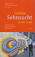 Gottes Sehnsucht in der Stadt