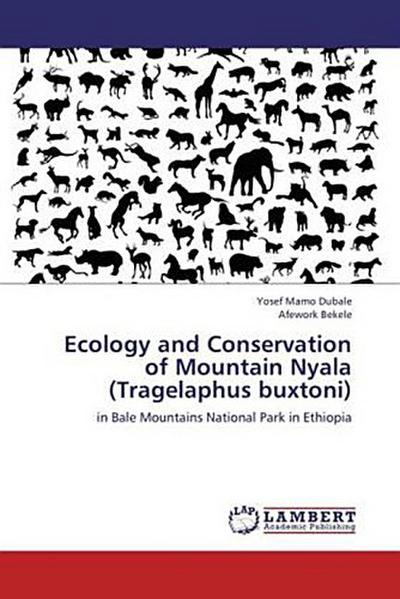 Ecology and Conservation of Mountain Nyala (Tragelaphus buxtoni)