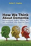 How We Think About Dementia