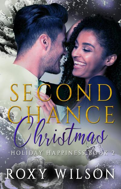 Second Chance Christmas (Holiday Happiness, #2)