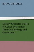Literary Character of Men of Genius Drawn from The