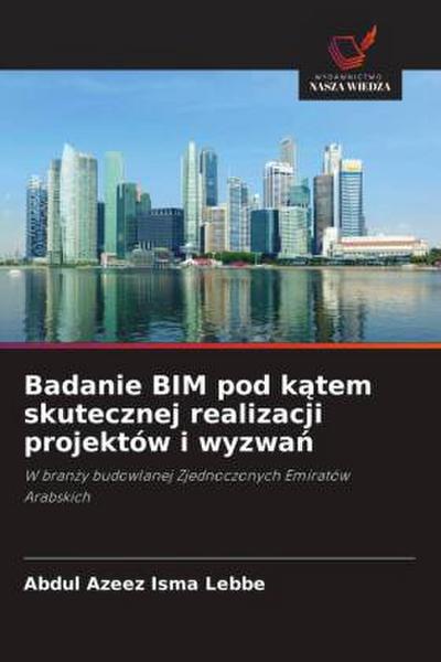 Badanie BIM pod k¿tem skutecznej realizacji projektów i wyzwa¿