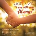 God Says: “I Am with You Always”