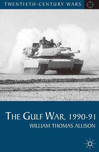 The Gulf War, 1990-91 (Twentieth Century Wars)