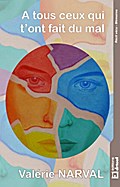 A tous ceux qui t’ont fait du mal