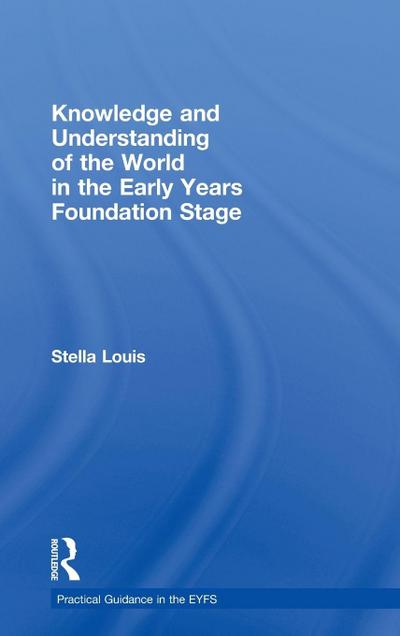 Knowledge and Understanding of the World in the Early Years Foundation Stage