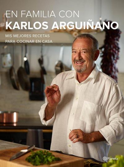 En familia con Karlos Arguiñano : mis mejores recetas para cocinar en casa