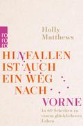 Hinfallen ist auch ein Weg nach vorne von Holly Matthews | Ebook