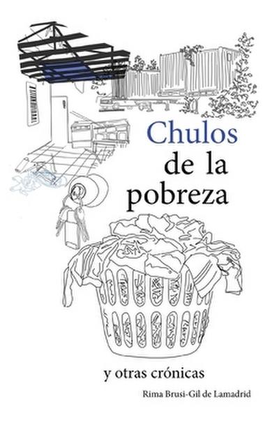 Chulos de la pobreza y otras crónicas