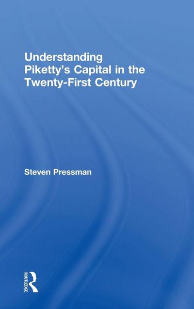 Understanding Piketty’s Capital in the Twenty-First Century