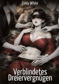 Verblindetes Dreiervergnügen