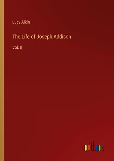 The Life of Joseph Addison