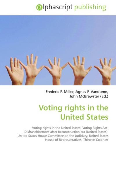 Voting rights in the United States - Frederic P. Miller