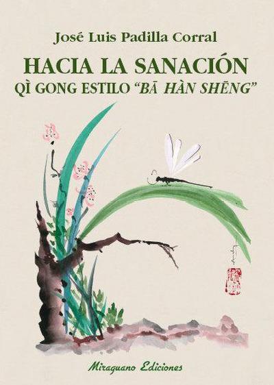 Hacia la sanación : Qi gong estilo "Ba Han Seng"