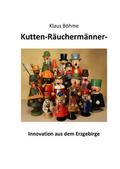 Kutten-Räuchermänner - Innovation aus dem Erzgebirge