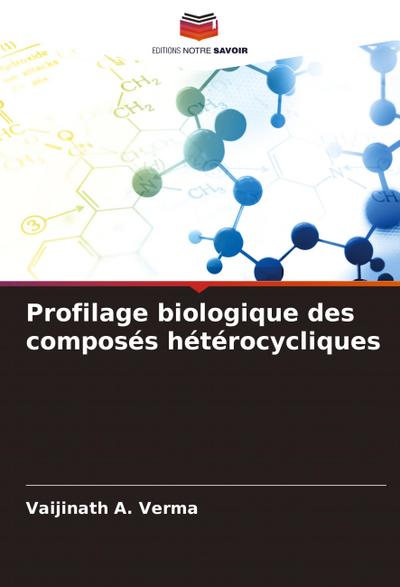 Profilage biologique des composés hétérocycliques