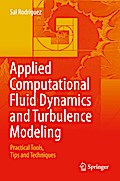 Applied Computational Fluid Dynamics and Turbulence Modeling
