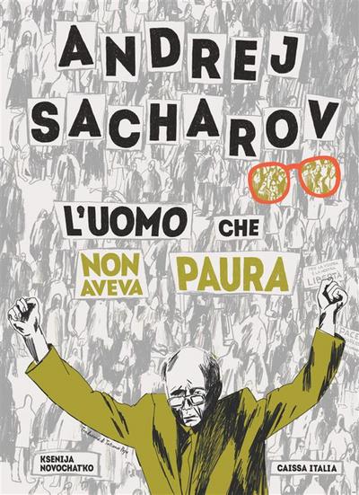 Andrej Sacharov. L’uomo che non aveva paura