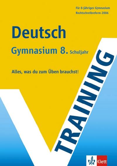 Training Deutsch. 8. Klasse Gymnasium: Alles, was du zum Üben brauchst. Rechtschreibreform 2006 - Ulrich Höffer