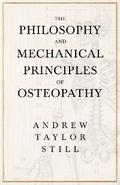 The Philosophy and Mechanical Principles of Osteopathy