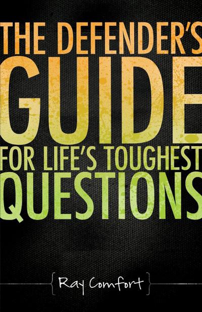 The Defender’s Guide For Life’s Toughest Questions