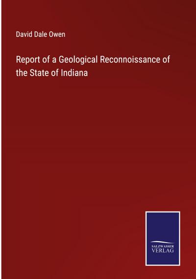 Report of a Geological Reconnoissance of the State of Indiana
