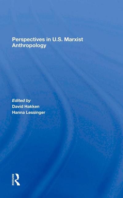 Perspectives In U.s. Marxist Anthropology