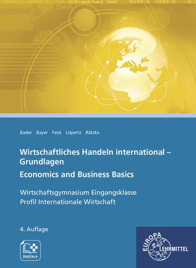 Wirtschaftliches Handeln international - Grundlagen: Economics and Business Basics