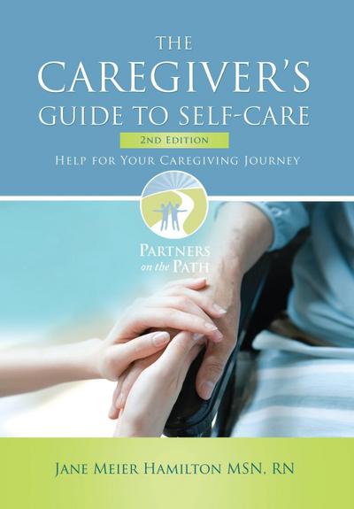 The Caregiver’s Guide to Self-Care