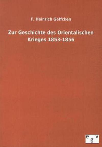 Zur Geschichte des Orientalischen Krieges 1853-1856
