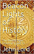 Beacon Lights of History, Volume 3 part 1: The Middle Ages