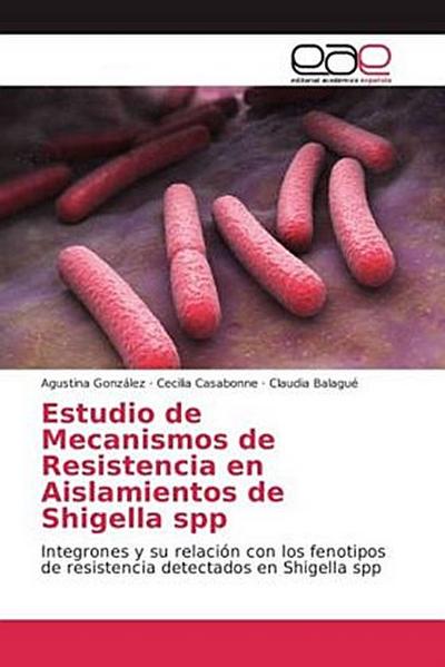 Estudio de Mecanismos de Resistencia en Aislamientos de Shigella spp