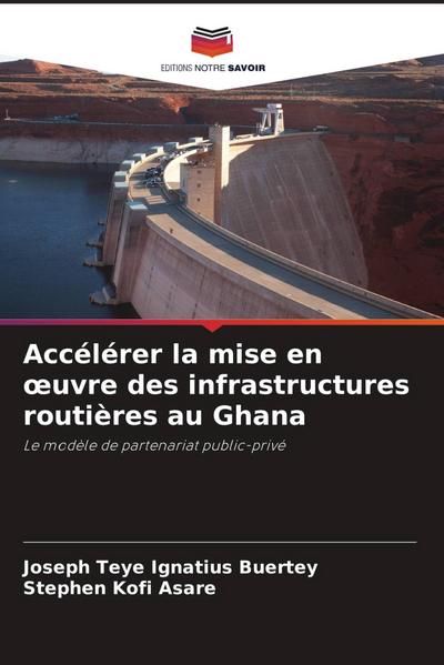 Accélérer la mise en ¿uvre des infrastructures routières au Ghana