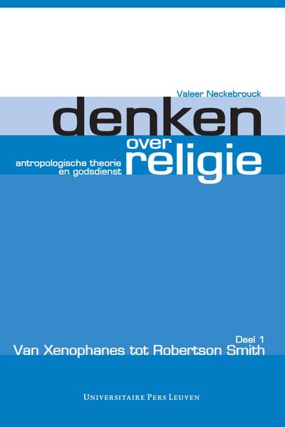 Denken over religie. Deel I Van Xenophanes tot Robertson Smith