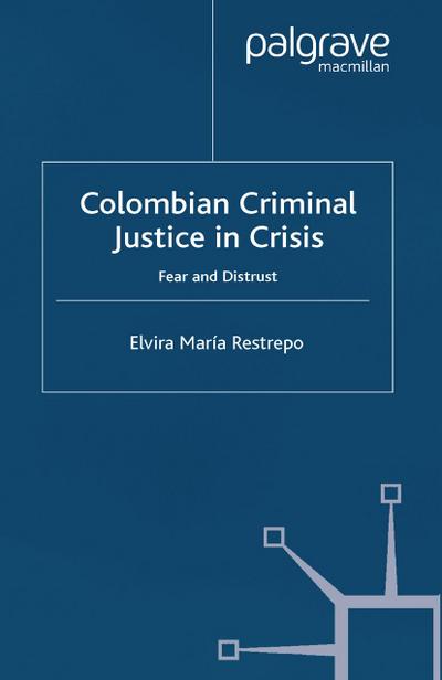 Colombian Criminal Justice in Crisis