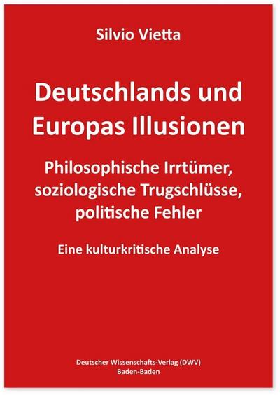 Deutschlands und Europas Illusionen