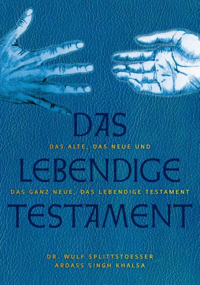 Das Alte, das Neue und das ganz Neue, das Lebendige Testament