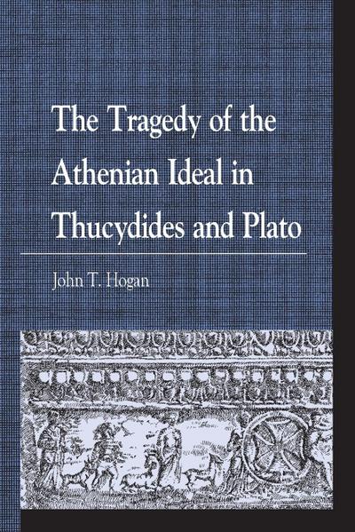 Tragedy of the Athenian Ideal in Thucydides and Plato