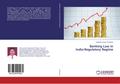 Banking Law in India:Regulatory Regime