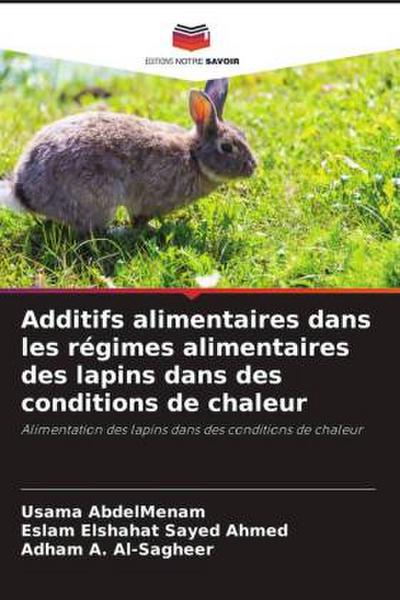Additifs alimentaires dans les régimes alimentaires des lapins dans des conditions de chaleur